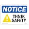 Signmission OSHA Notice Sign, NOTICE Think Safety, 14in X 10in Rigid Plastic, 10" W, 14" L, Landscape OS-NS-P-1014-L-16668 - alternate 1